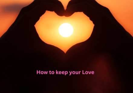 How to keep your Love